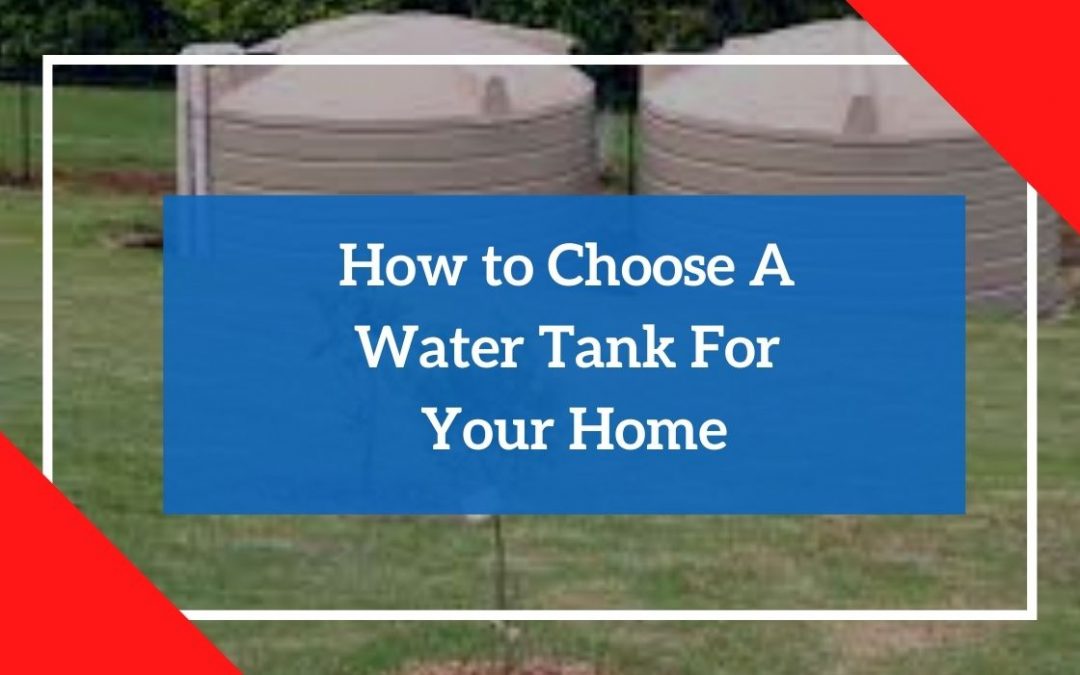 How to Choose a Water Tank For Your Home