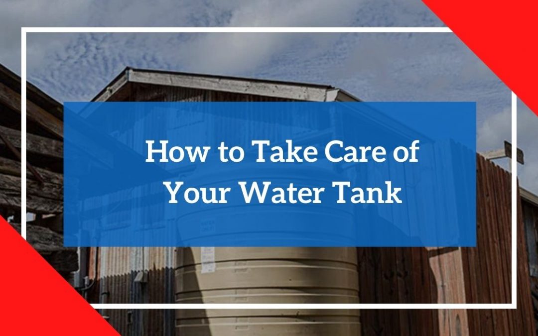 How to Take Care of Your Water Tank